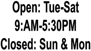 Open: Tues. - Sat. 9:AM - 5:30PM. Closed Sun & Mon